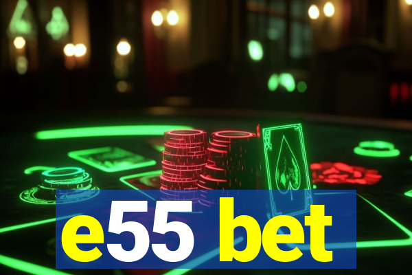 e55 bet